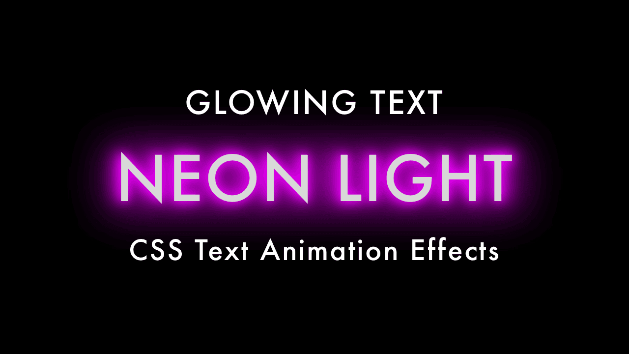 Glowing Neon Light Text Effects with HTML & CSS