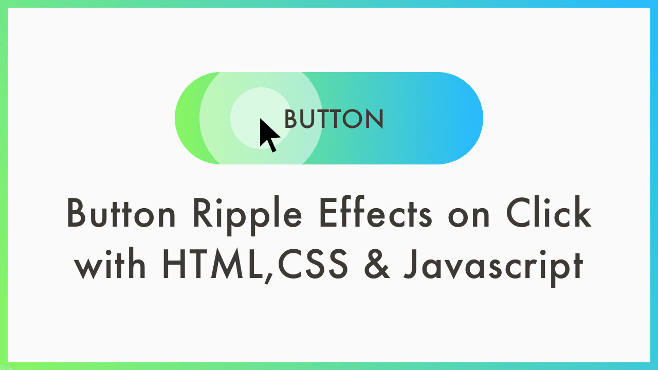 Button Ripple Effects on Click with HTML, CSS & JavaScript
