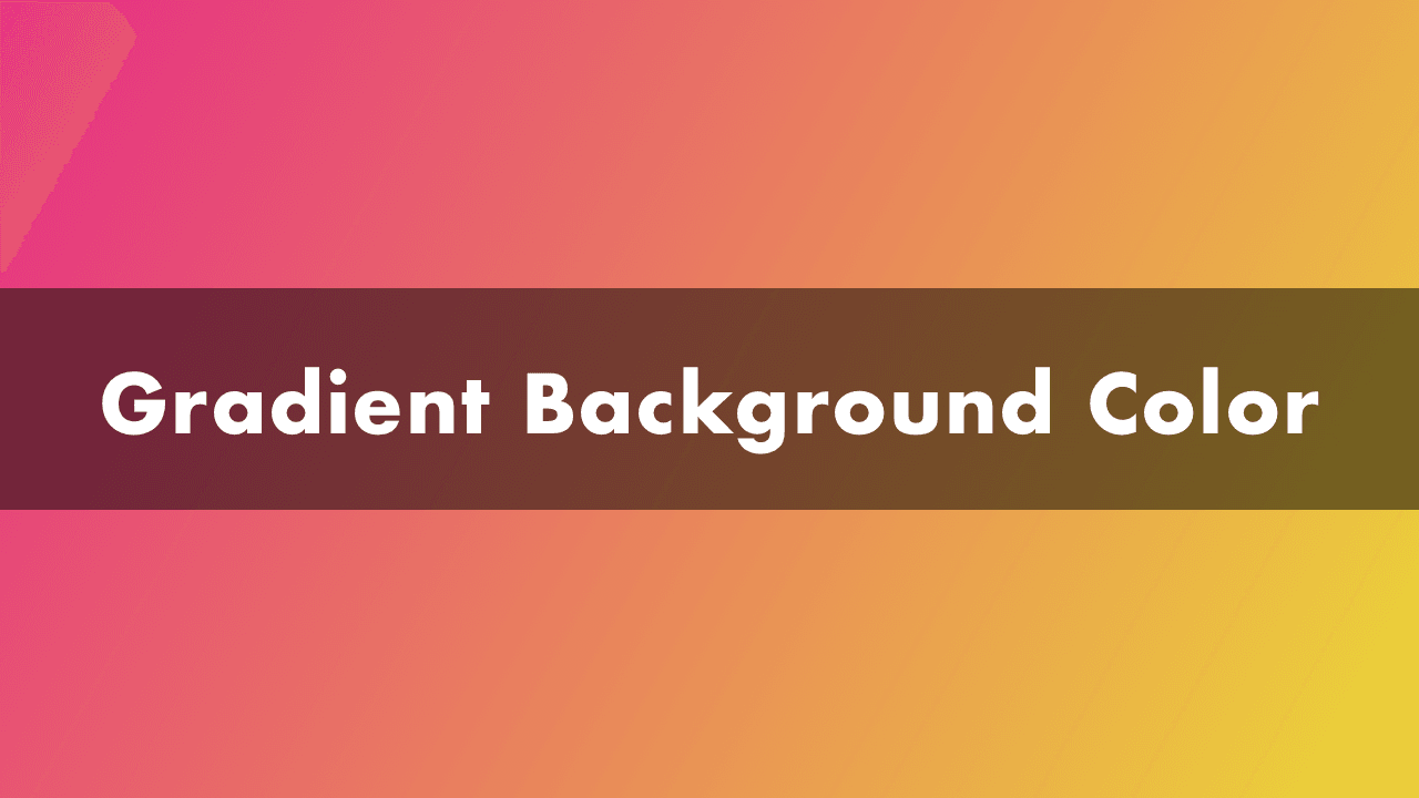 Gradient Background Color with HTML & CSS