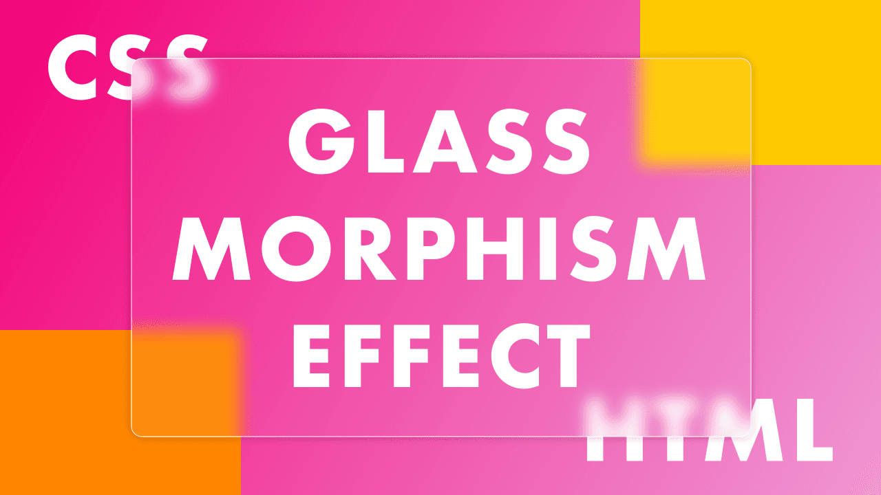 Glassmorphism Effect with HTML & CSS