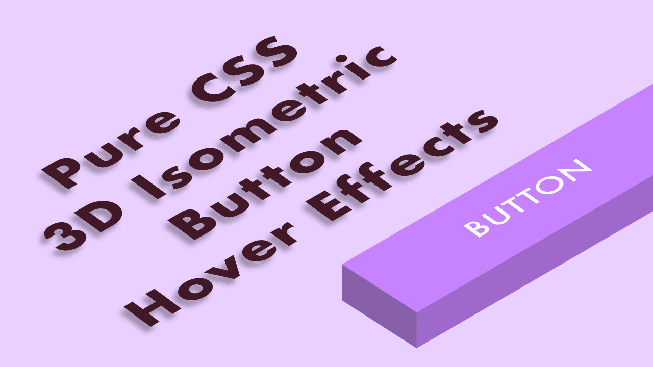 Pure CSS 3D Isometric Button Hover Effects
