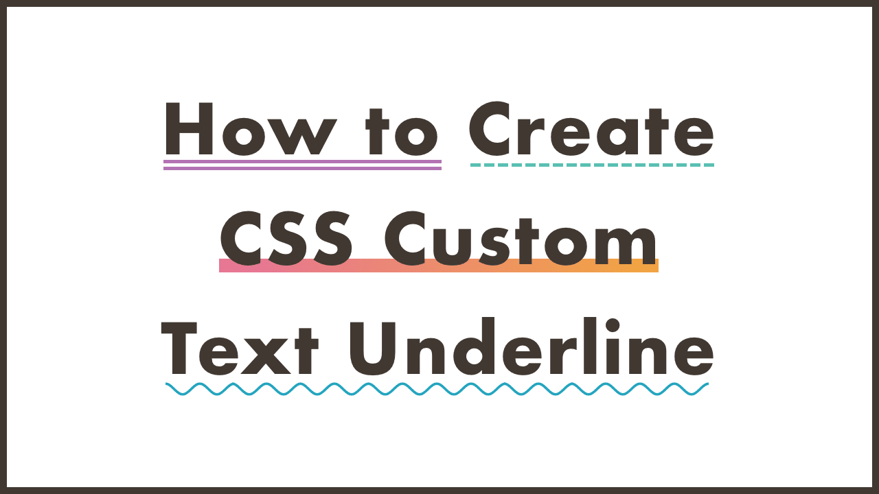 How to Create CSS Custom Text Underline