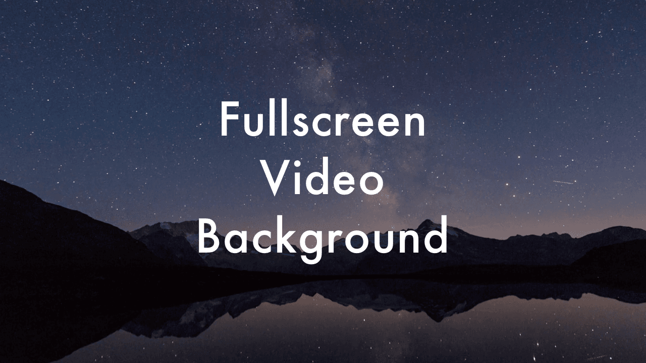 Fullscreen Video Background with HTML & CSS